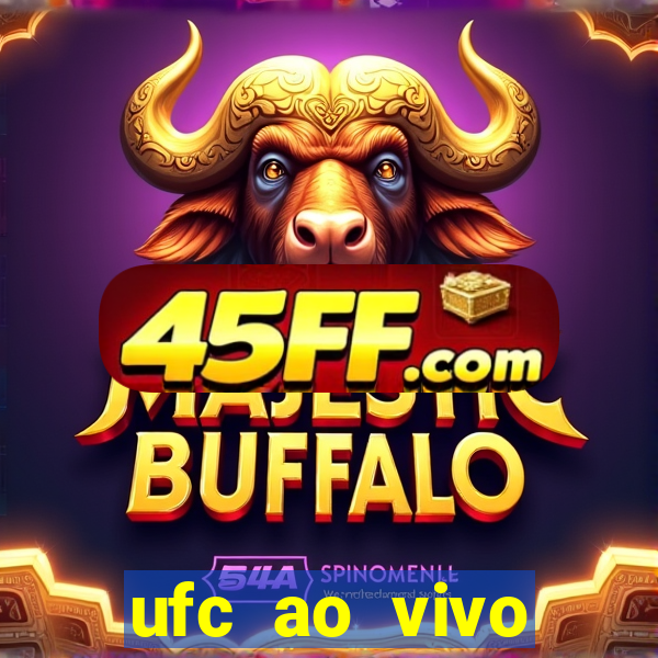 ufc ao vivo assistir online